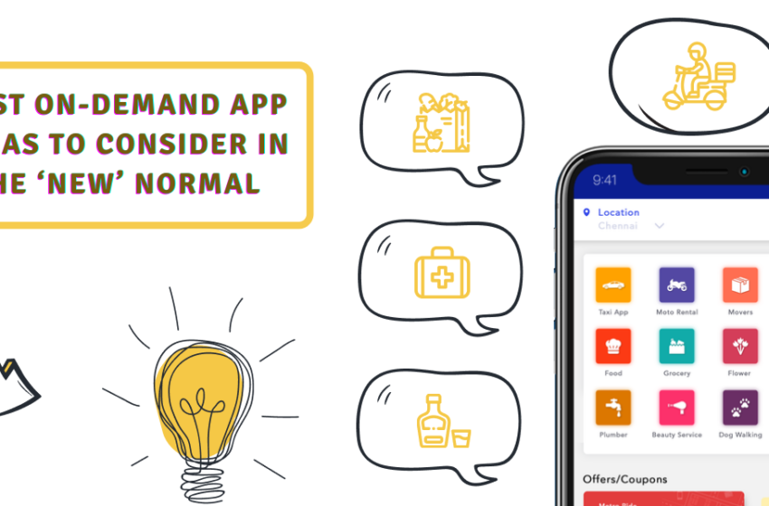  Best On-demand App Ideas To Consider In The ‘New’ Normal [Top 8 Ideas]