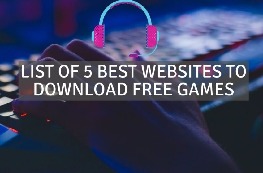  List of 5 Websites to Download Free Games